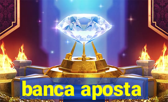 banca aposta